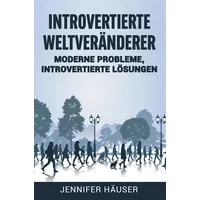 Tolino media Introvertierte Weltveränderer: Moderne Probleme, introvertierte Lösungen