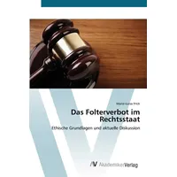 Av Akademikerverlag Das Folterverbot im Rechtsstaat