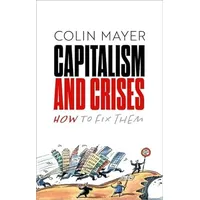 Oxford University Press Capitalism and Crises: von Colin Mayer
