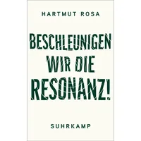 Suhrkamp Beschleunigen wir die Resonanz!