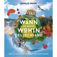 Mairdumont LONELY PLANET Bildband Wann am besten wohin Deutschland