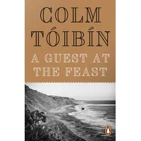 Penguin Books Ltd (UK) A Guest at the Feast: