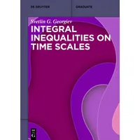 De Gruyter Integral Inequalities on Time Scales, De Gruyter