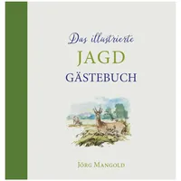 Blv Buchverlag Das illustrierte Jagdgästebuch