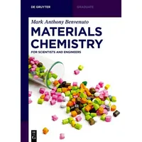 De Gruyter Materials Chemistry, von Mark Anthony Benvenuto