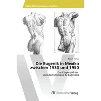 Av Akademikerverlag Die Eugenik in Mexiko zwischen 1930 und