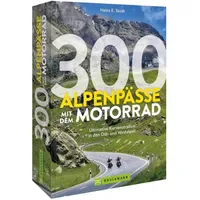 Bruckmann Verlag 300 Alpenpässe mit dem Motorrad