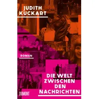 DuMont Buchverlag Die Welt zwischen den Nachrichten