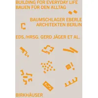 Birkhäuser Verlag GmbH Building for Everyday Life / Bauen