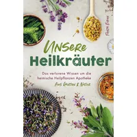 Bookmundo Direct Unsere Heilkräuter - Das verlorene Wissen um
