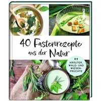 St. Benno 40 Fastenrezepte aus der Natur