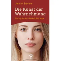 Guetersloher Verlagshaus Die Kunst der Wahrnehmung: Übungen der Gestalttherapie