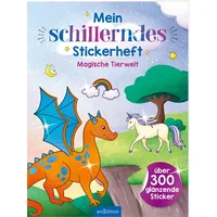 ArsEdition Mein schillerndes Stickerheft - Magische Tierwelt