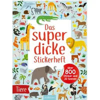 ArsEdition Das superdicke Stickerheft – Tiere: Über 800 Sticker