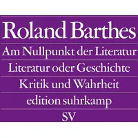 Suhrkamp Am Nullpunkt der Literatur. Literatur oder Geschichte. Kritik