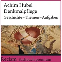 Reclam, Philipp Denkmalpflege. Geschichte – Themen – Aufgaben