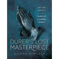 Oxford University Press Dürer's Lost Masterpiece: von Ulinka Rublack