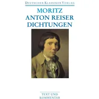 Deutscher Klassiker Verlag Anton Reiser. Dichtungen und Schriften zur