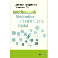 Julius Beltz Mini-Handbuch Moderation: klassisch, agil, digital