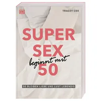 DK Verlag Dorling Kindersley Super Sex beginnt mit 50