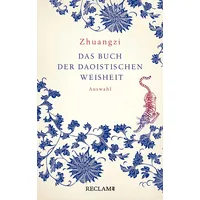 Reclam, Philipp Zhuangzi. Das Buch der daoistischen Weisheit: