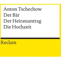 Reclam, Philipp Der Bär. Der Heiratsantrag. Die Hochzeit