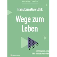 Neukirchener Verlagsgesellschaft Transformative Ethik - Wege zum Leben