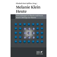 Klett Cotta Melanie Klein Heute. Entwicklungen in Theorie und