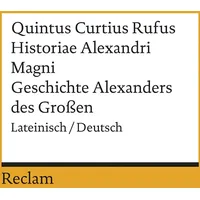 Reclam, Philipp Historiae Alexandri Magni / Geschichte Alexanders des