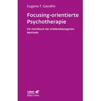 Klett Cotta Focusing-orientierte Psychotherapie (Leben Lernen, Bd. 119)