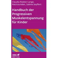 Klett Cotta Handbuch der Progressiven Muskelentspannung für Kinder (Leben