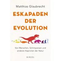 S. Hirzel Verlag Eskapaden der Evolution