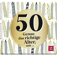 Groh 50 - Genau das richtige Alter, um ...: