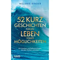 Bookmundo 52 Kurzgeschichten für ein Leben voller Möglichkeiten: Mit