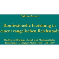 Guetersloher Verlagshaus Konfessionelle Erziehung in einer evangelischen Reichsstadt: