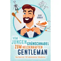 Bookmundo Direct Vom jungen Grünschnabel zum heldenhaften Gentleman -