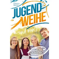 Bookmundo Direct Jugendweihe - und nun? Die 145 wichtigsten