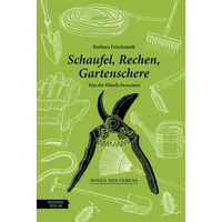 Residenz Verlag Schaufel, Rechen, Gartenschere