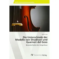 Av Akademikerverlag Die Unterschiede der Modelle von Stradivari und