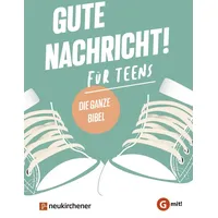 Neukirchener Verlagsgesellschaft Gute Nachricht! Für Teens