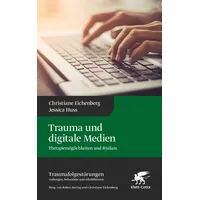 Klett Cotta Trauma und digitale Medien (Traumafolgestörungen, Bd. 3)