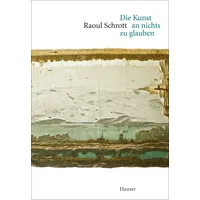 Carl Hanser Verlag Die Kunst an nichts zu glauben