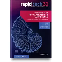 Hanser Fachbuchverlag Proceedings of the 18th Rapid.Tech 3D Conference