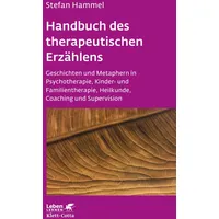 Klett Cotta Handbuch des therapeutischen Erzählens (Leben Lernen, Bd.