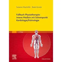 Elsevier Fallbuch Physiotherapie: Innere Medizin mit Schwerpunkt Kardiologie/Pulmologie