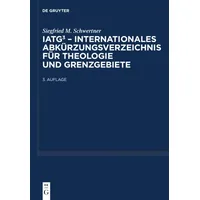 De Gruyter IATG3. Internationales Abkürzungsverzeichnis für Theologie und Grenzgebiete