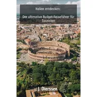 Epubli Italien entdecken: Der ultimative Budget-Reiseführer für Touristen