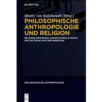 De Gruyter Philosophische Anthropologie und Religion Gebunden