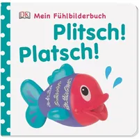 DK Verlag Dorling Kindersley Plitsch! Platsch!