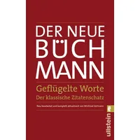 Ullstein Taschenbuch Der Neue Büchmann - Geflügelte Worte